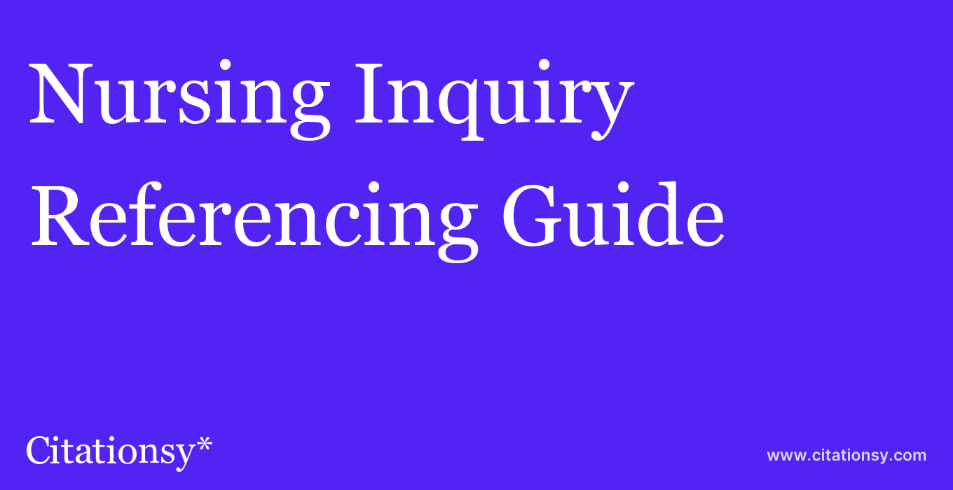 cite Nursing Inquiry  — Referencing Guide